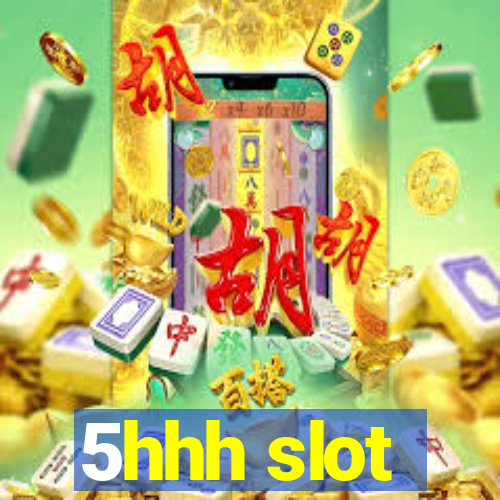 5hhh slot